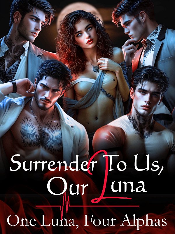 Surrender To Us, Our Luna (One Luna, Four Alphas)